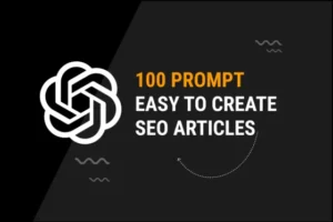 100 Prompt Easy to create SEO Articles